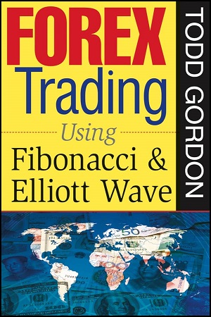 FOREX Trading: Using Fibonacci & Elliott Wave By Todd Gordon