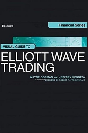 Visual Guide to Elliott Wave Trading by Wayne Gorman, Jeffrey Kennedy