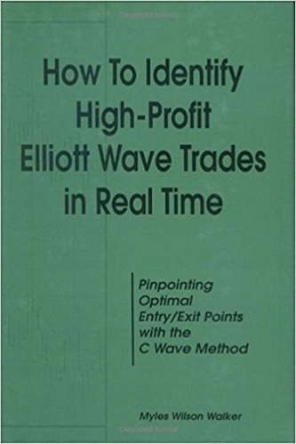 How to Identify High Profit Elliott Wave Trades in Real-Time By Myles Wilson Walker