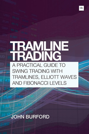 Tramline Trading_ A practical guide to swing trading with tramlines, Elliott Waves and Fibonnaci Levels by John Burford